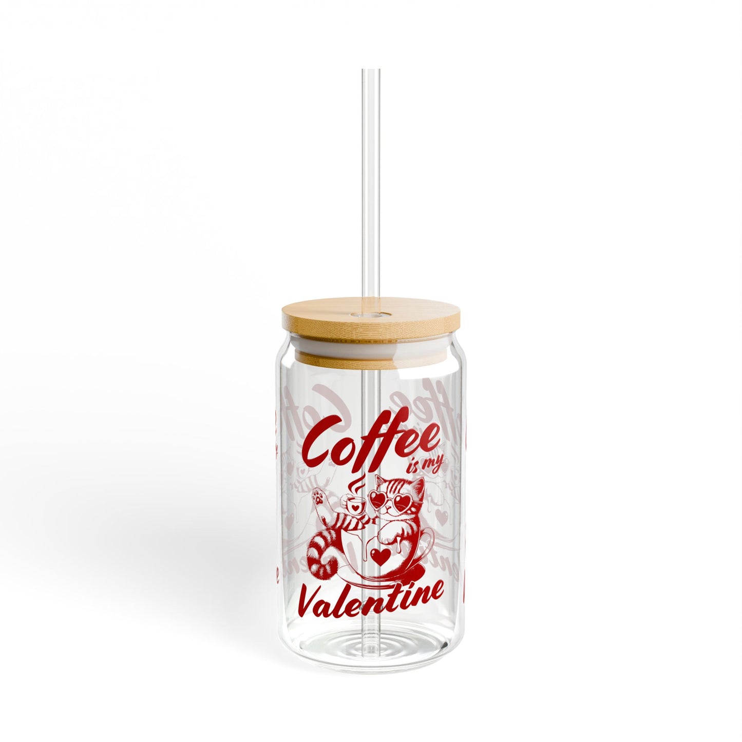 Coffee is my Valentine Sipper Glass, 16oz