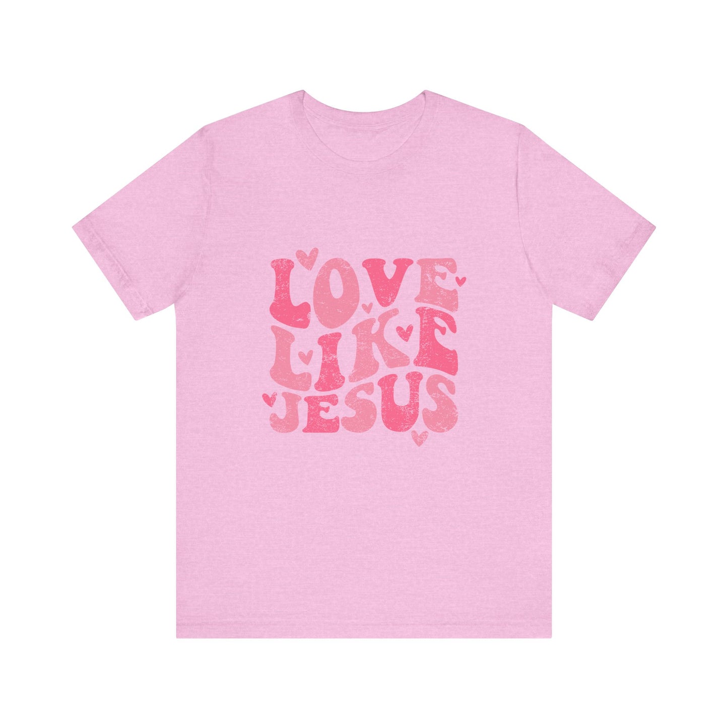 Love Like Jesus Valentine's Day Unisex Jersey Short Sleeve Tee