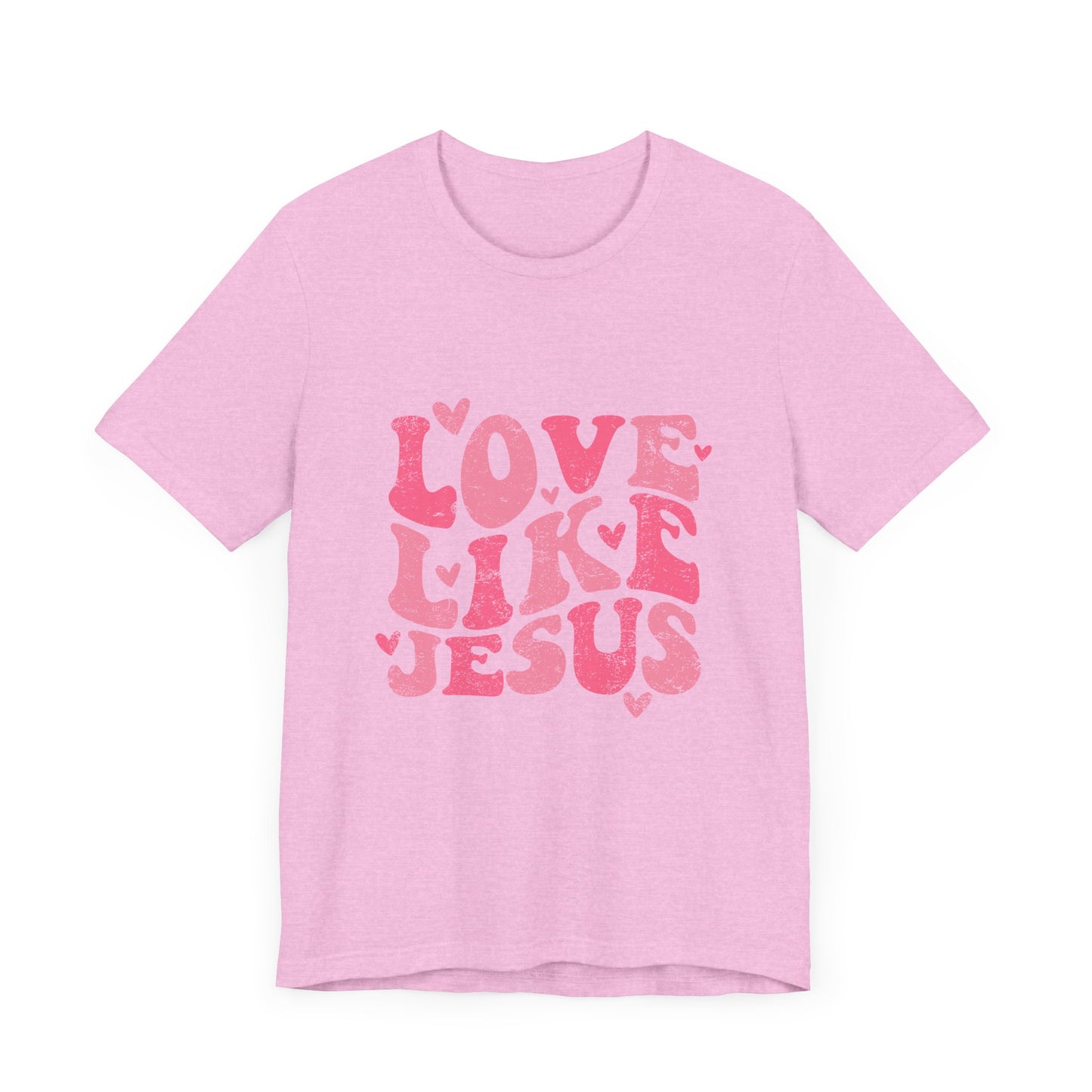 Love Like Jesus Valentine's Day Unisex Jersey Short Sleeve Tee