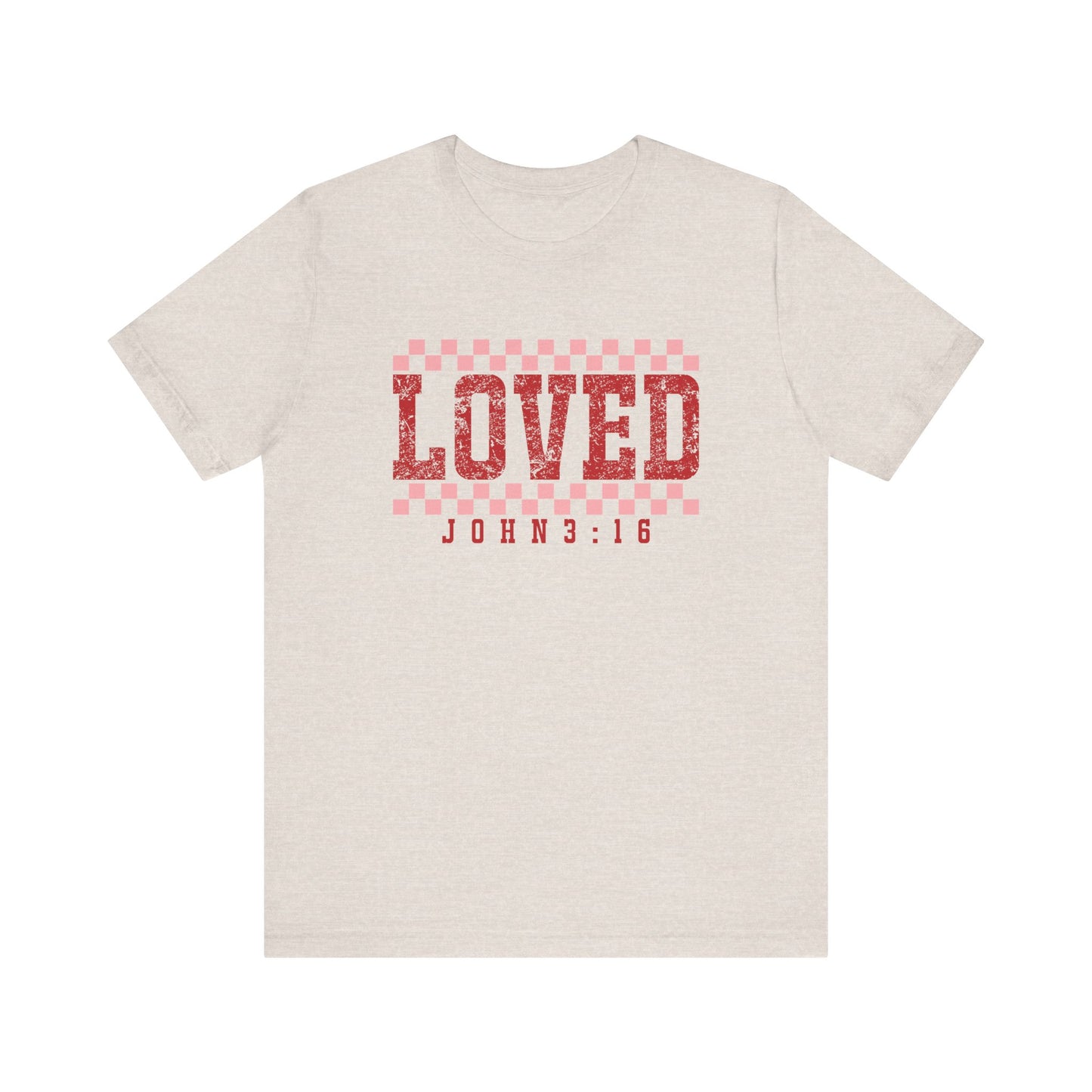 Loved , John 3:16  Unisex Jersey Short Sleeve Tee