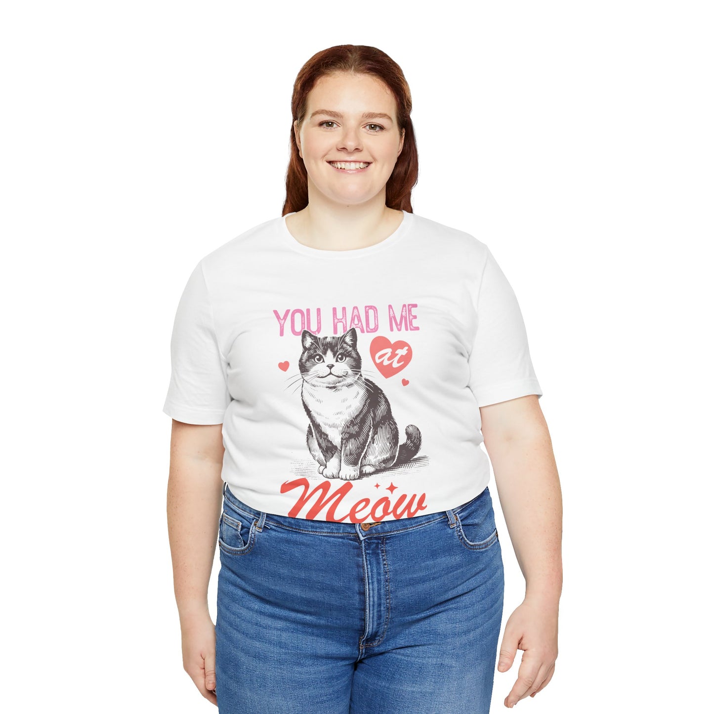 You Had Me At Meow Unisex Jersey Short Sleeve Tee