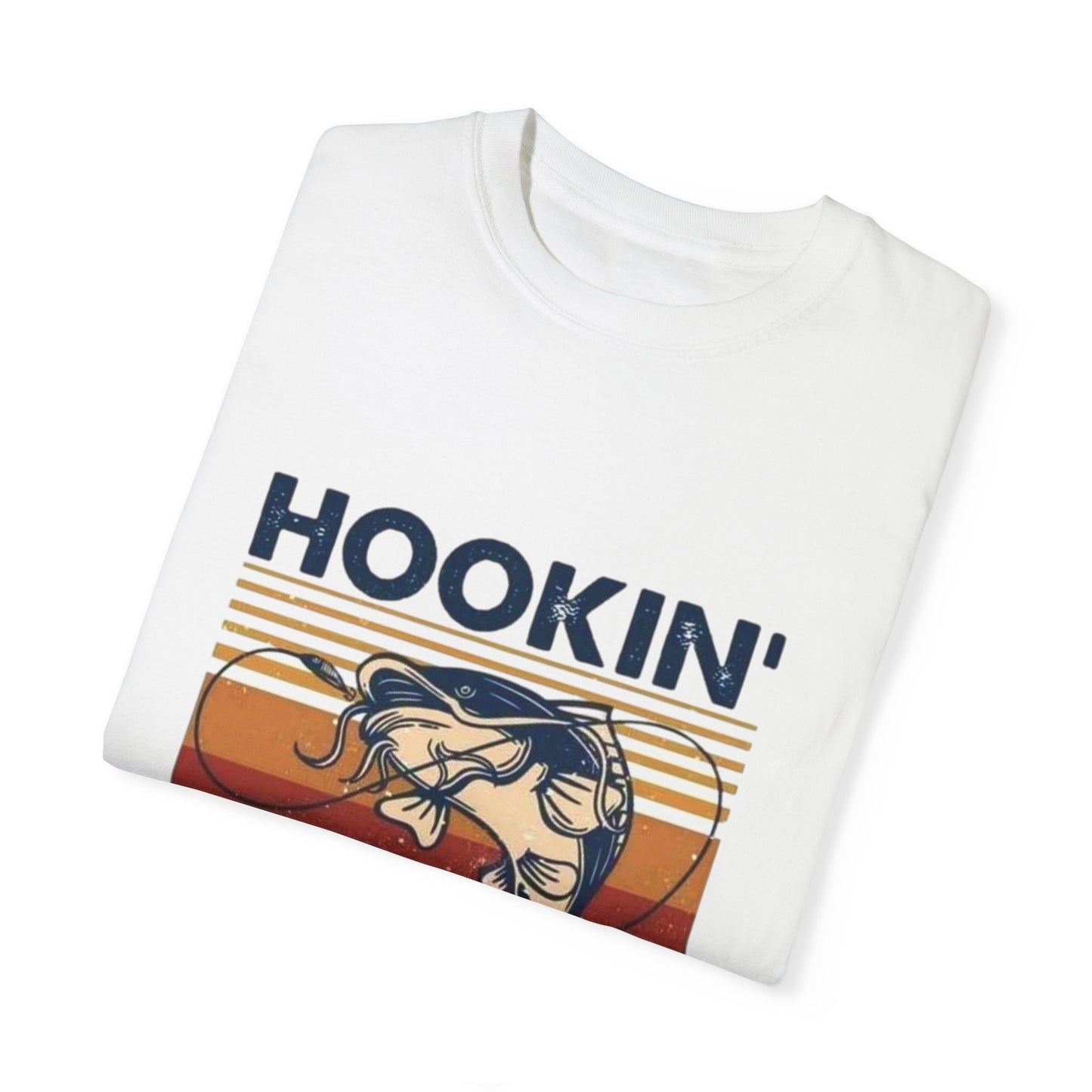 Hookin' Ain't Easy Unisex Garment-Dyed T-shirt