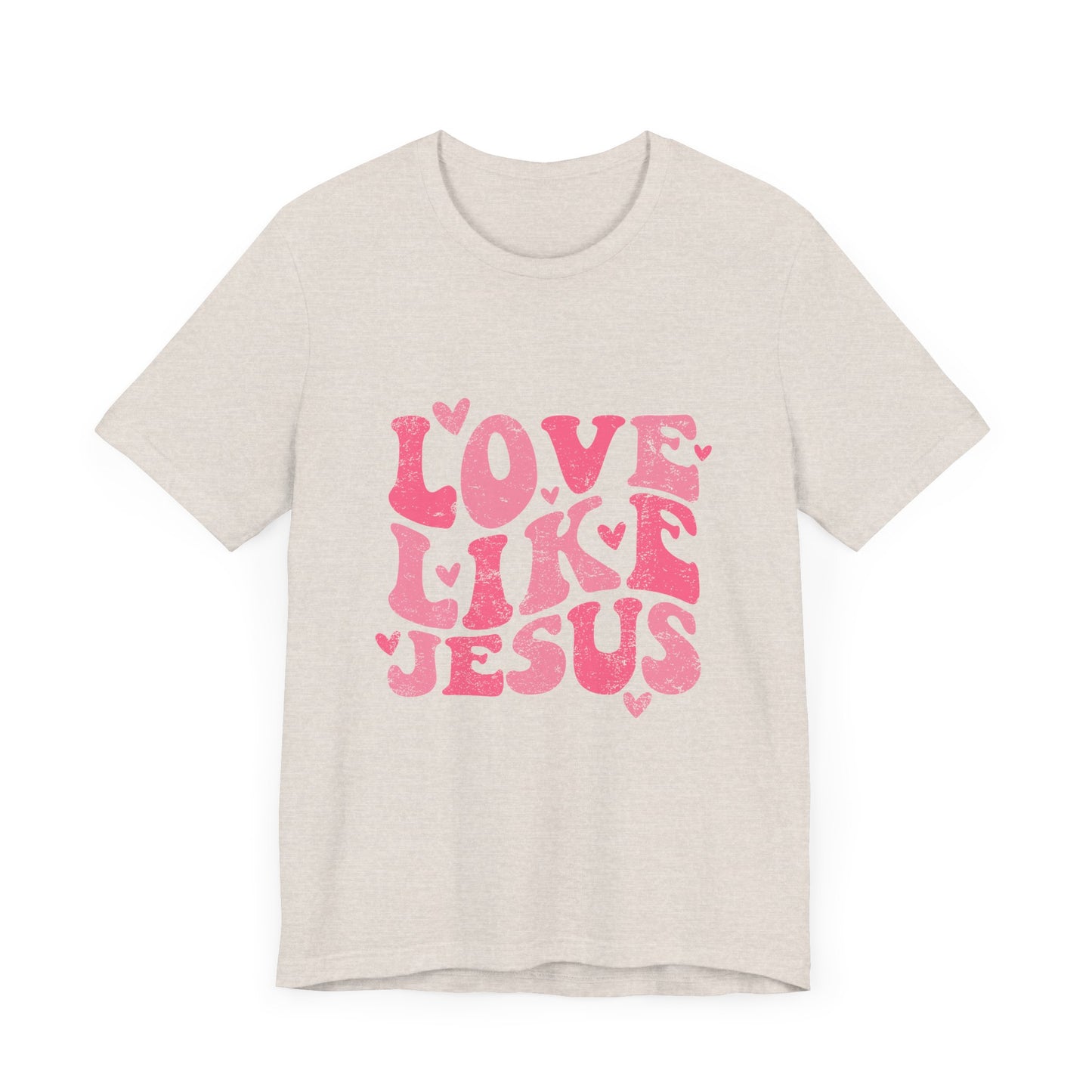 Love Like Jesus Valentine's Day Unisex Jersey Short Sleeve Tee