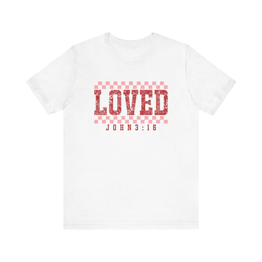 Loved , John 3:16  Unisex Jersey Short Sleeve Tee