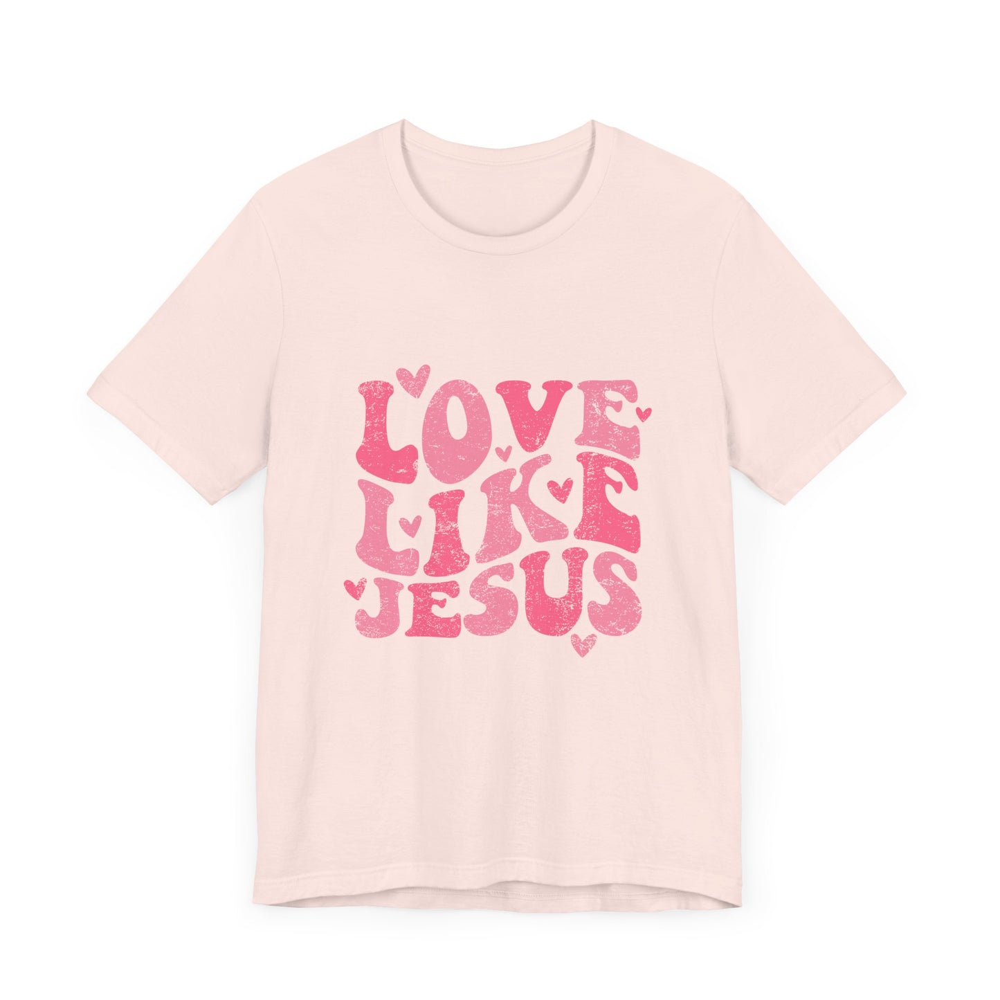 Love Like Jesus Valentine's Day Unisex Jersey Short Sleeve Tee