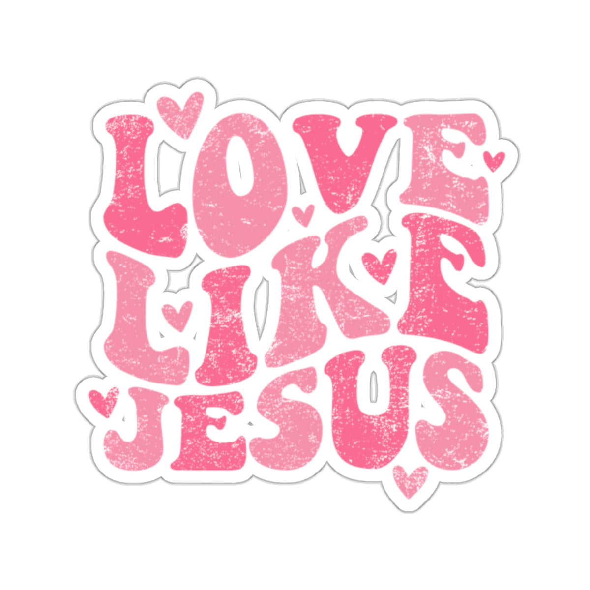 Love Like Jesus Kiss-Cut Stickers