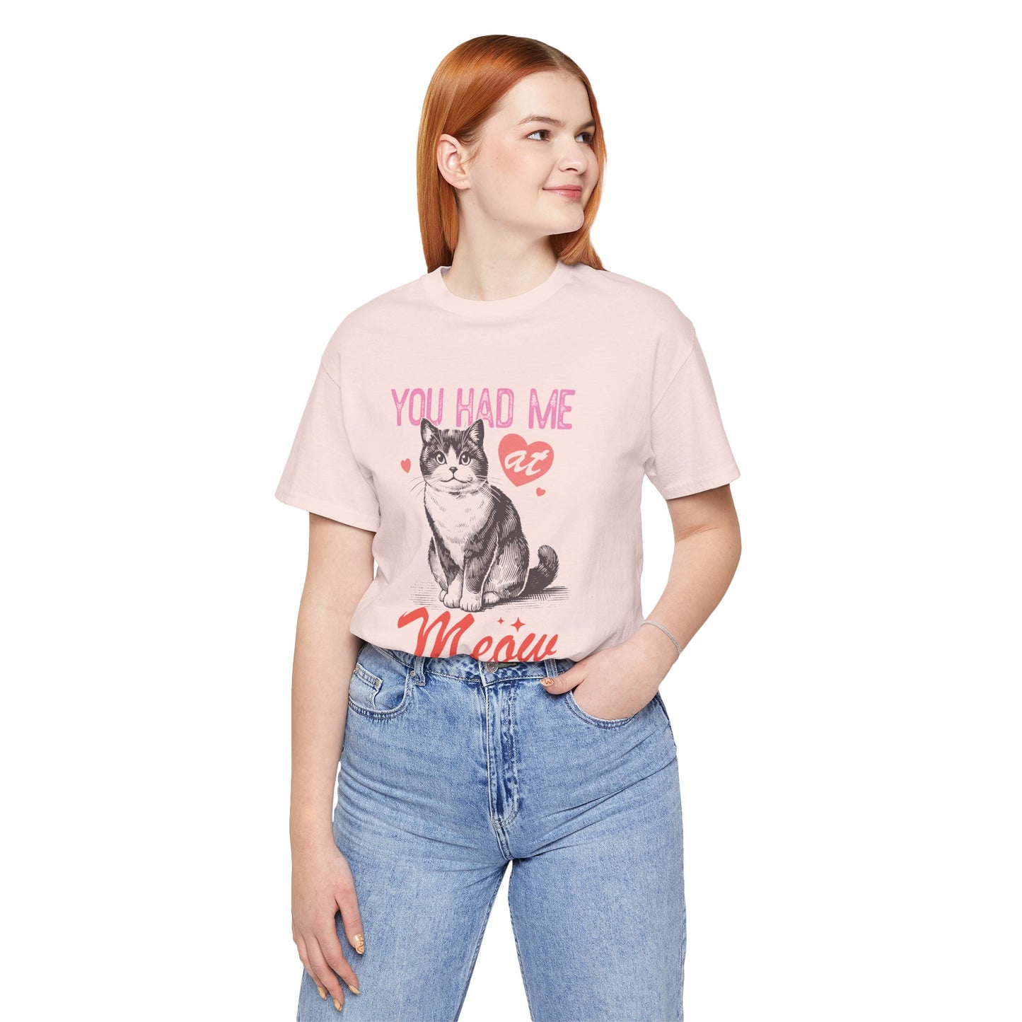 You Had Me At Meow Unisex Jersey Short Sleeve Tee