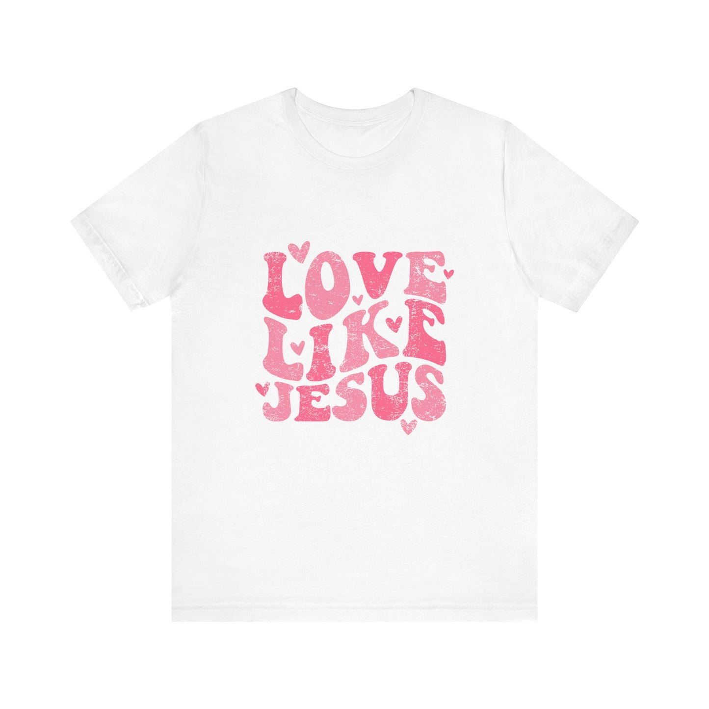 Love Like Jesus Valentine's Day Unisex Jersey Short Sleeve Tee