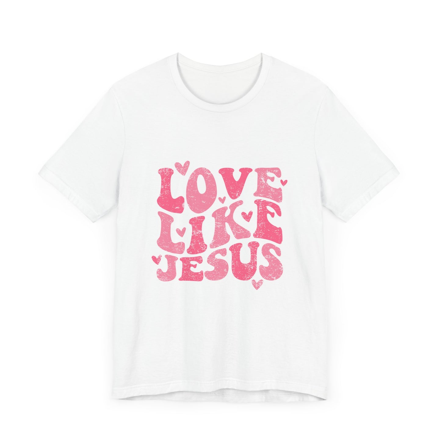 Love Like Jesus Valentine's Day Unisex Jersey Short Sleeve Tee