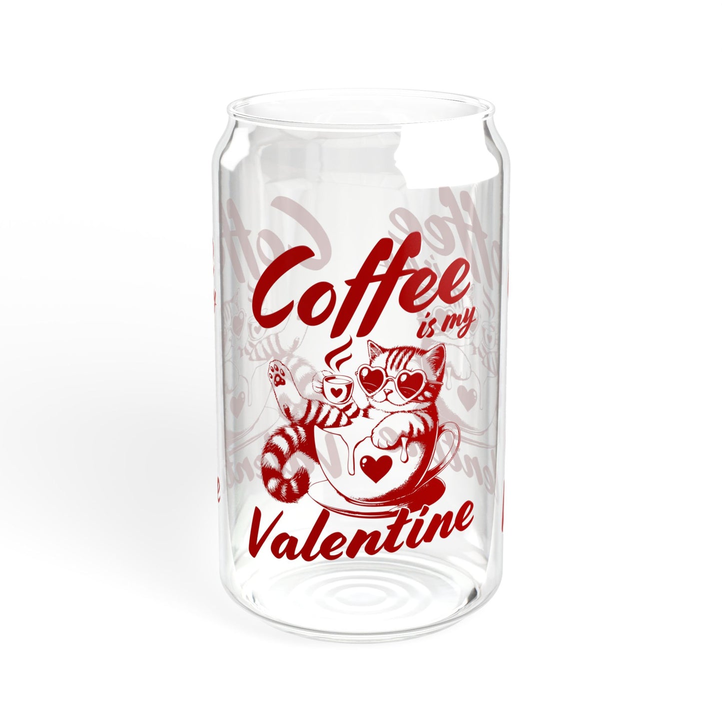 Coffee is my Valentine Sipper Glass, 16oz