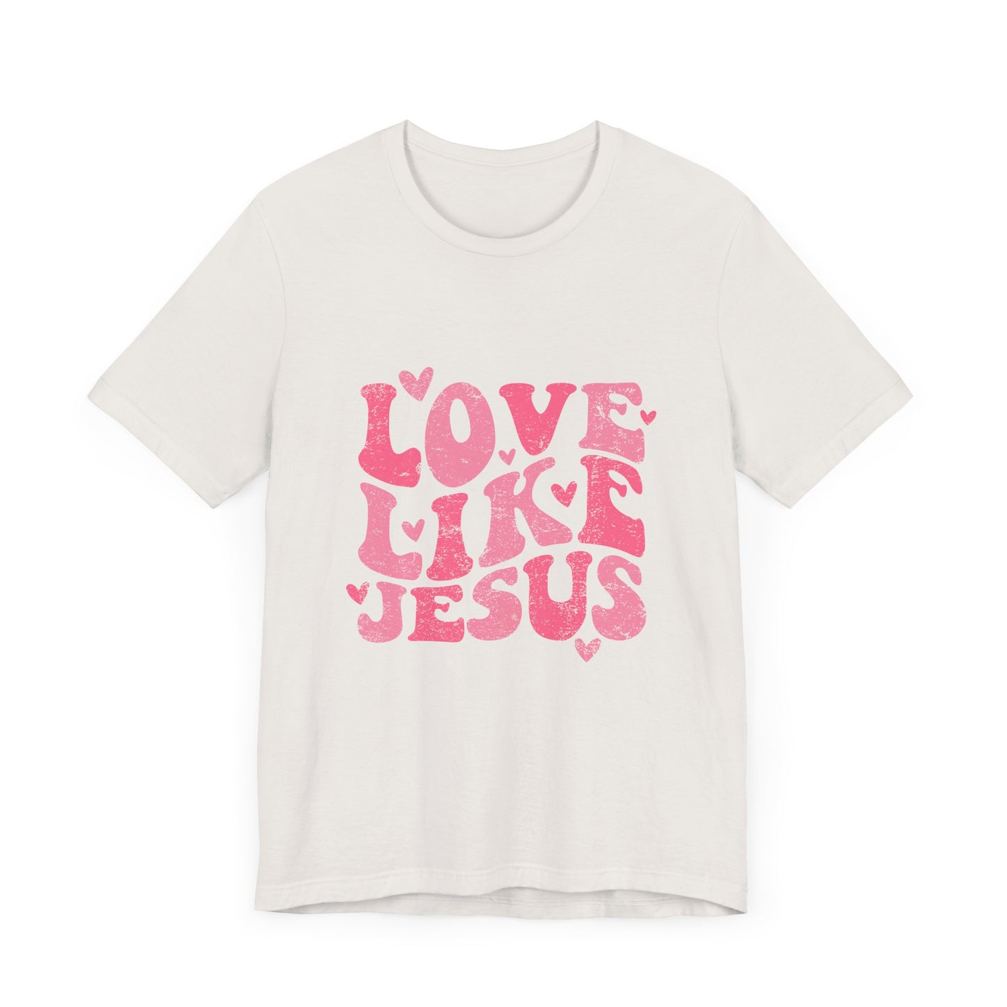 Love Like Jesus Valentine's Day Unisex Jersey Short Sleeve Tee