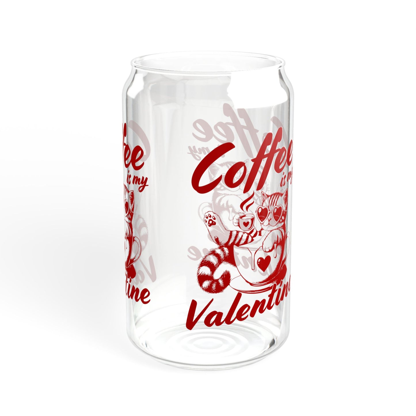 Coffee is my Valentine Sipper Glass, 16oz